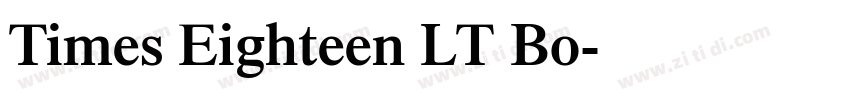 Times Eighteen LT Bo字体转换 Times Eighteen LT Bo字体转换